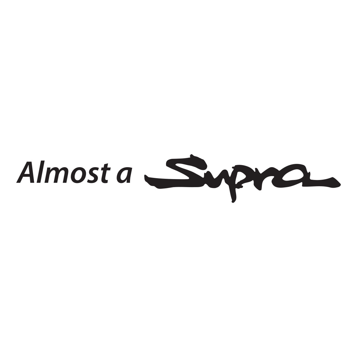 Almost A Supra