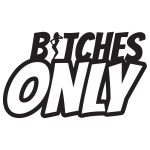 Bitches Only