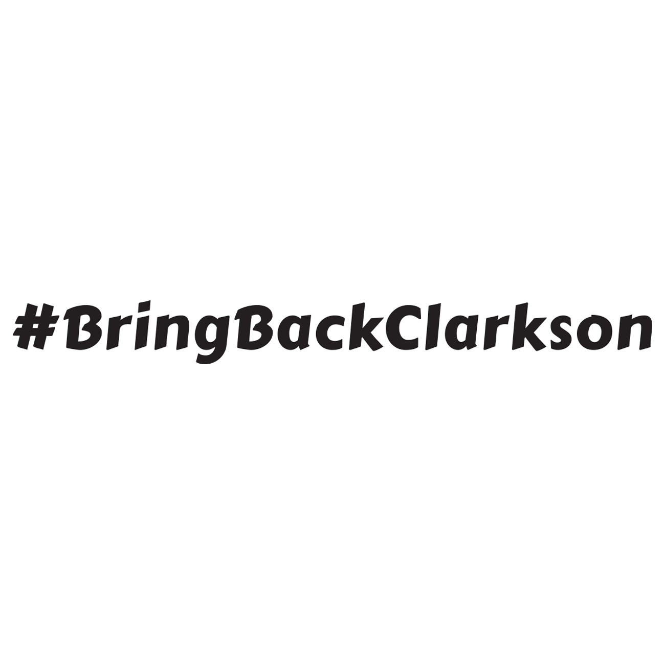 Bring Back Clarkson 1 – #Bringbackclarkson
