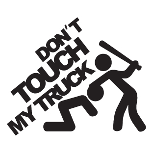 Dont Touch My Truck
