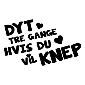 dyt tre gange hvis du vil knep