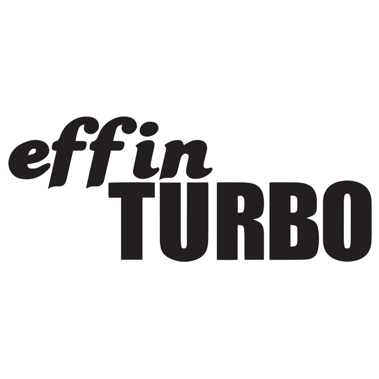 Effin Turbo