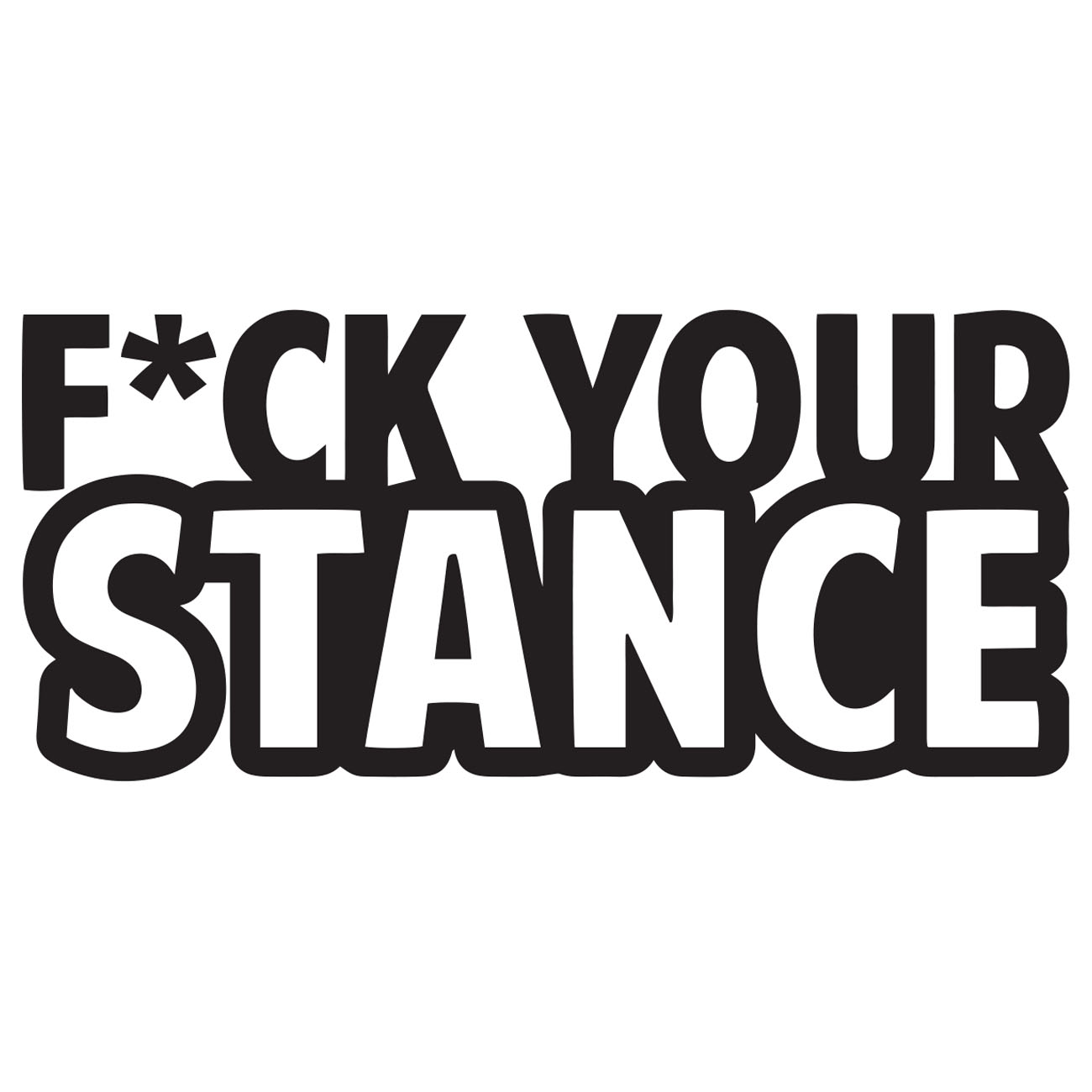 Fuck Your Stance