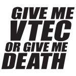 Give Me Vtec Or Give Med Death