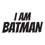 I Am Batman