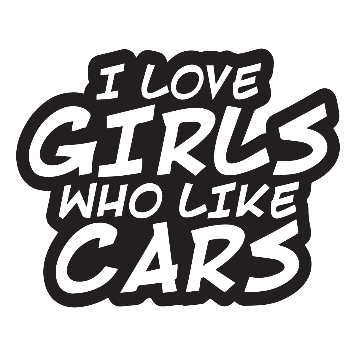 I Love Girls Who Love Cars