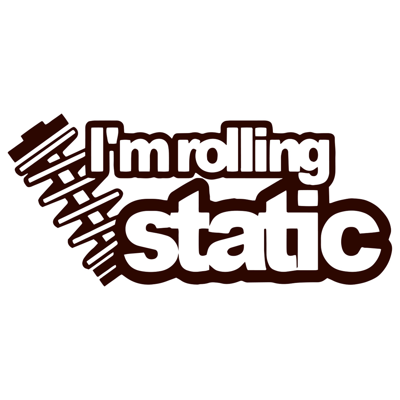 I’M Rolling Static