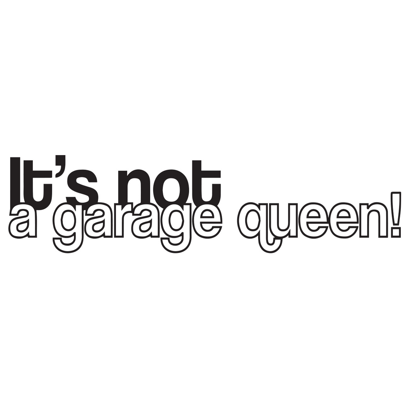 Its Not A Garage Queen!