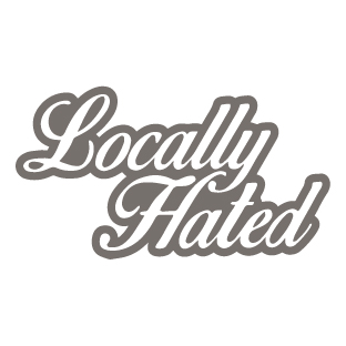 Locally Hated