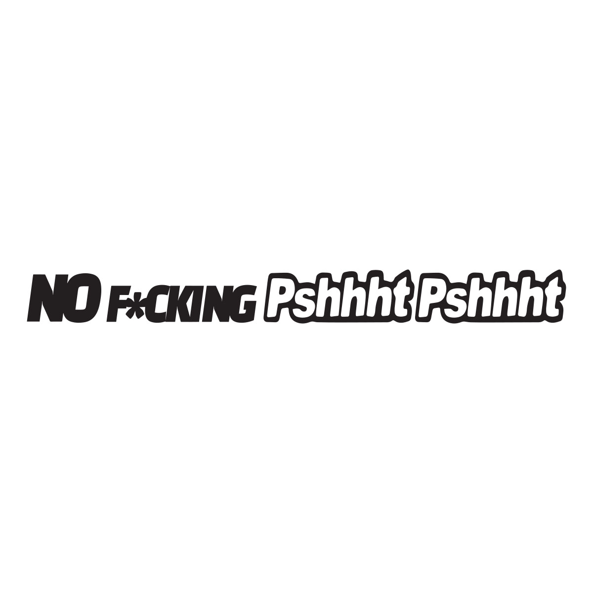 No Fucking Pshhht2