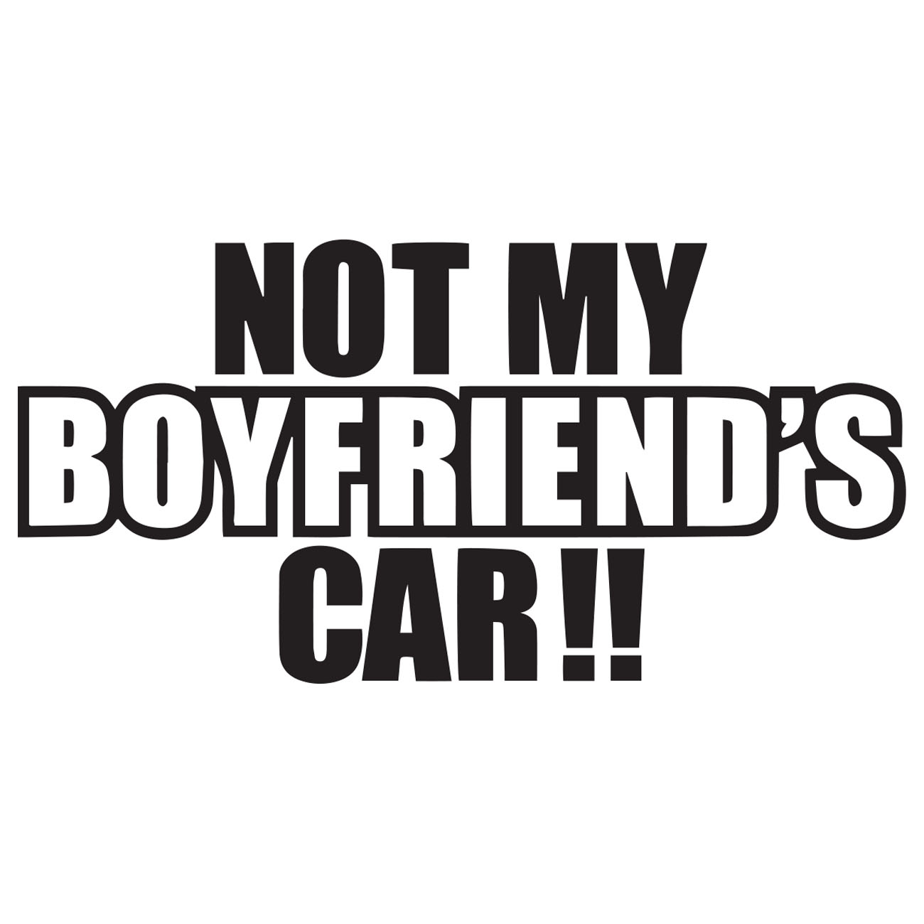 Not My Boyfriends Car