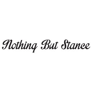 Nothing But Stance