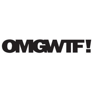 OMGWTF!