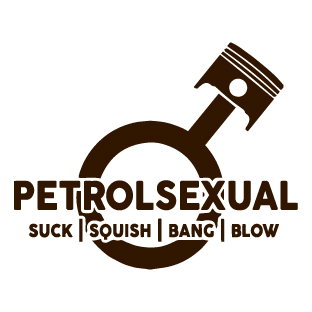 Petrolsexual Suck Squish Bang Blow