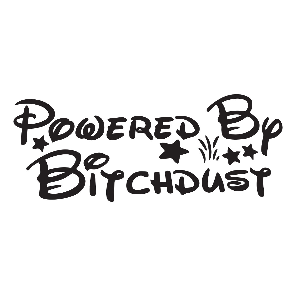 Powered By Bitchdust