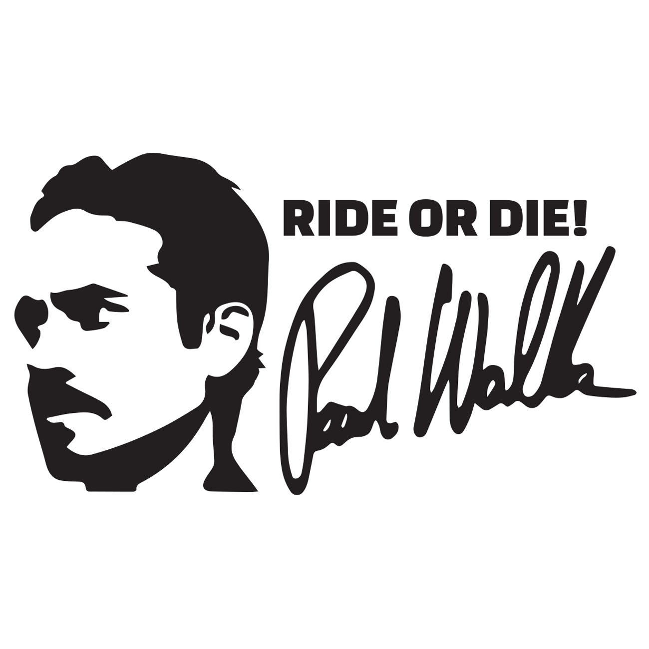 Ride Or Die – Paul Walker 1