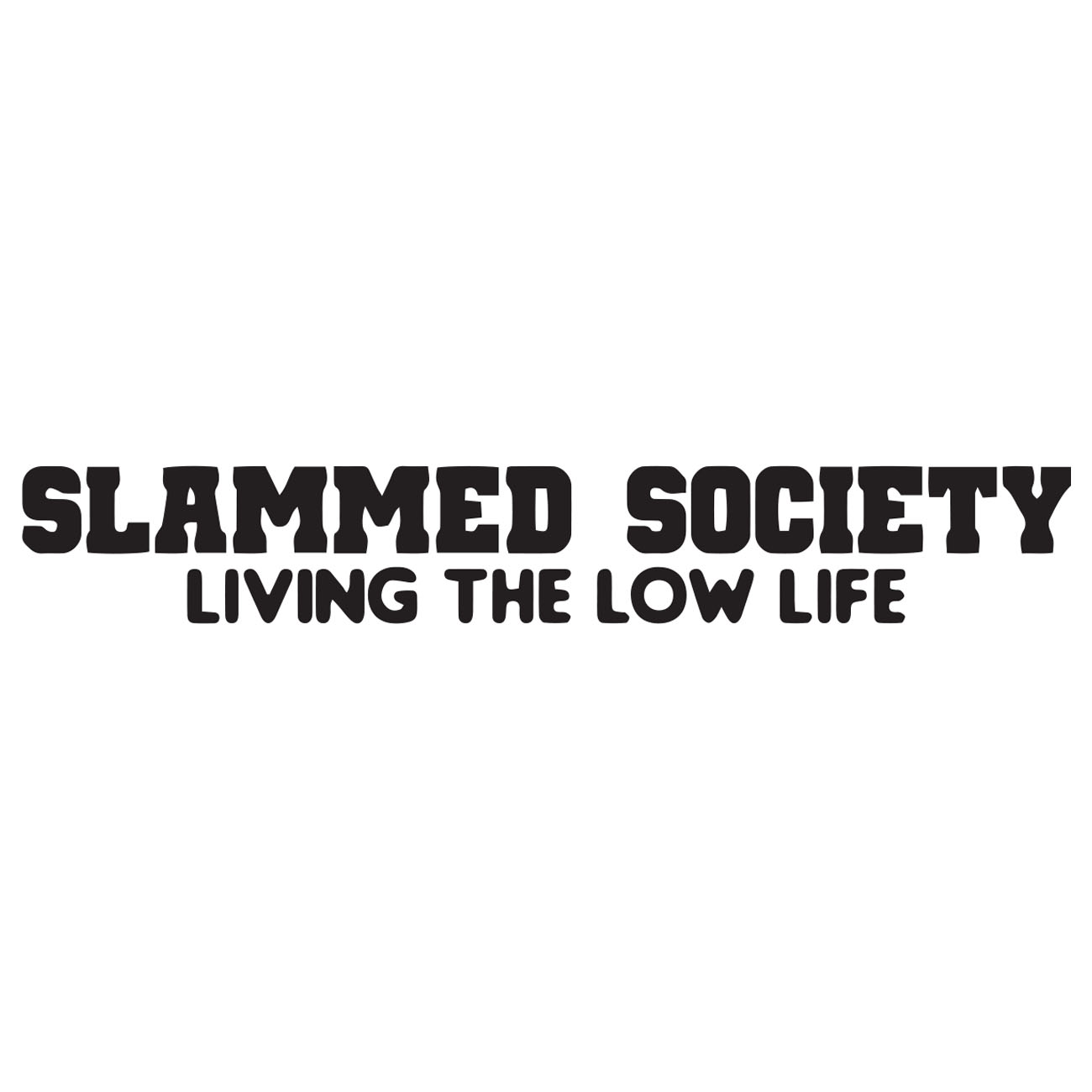 Slammed Society 1 – Living The Low Life
