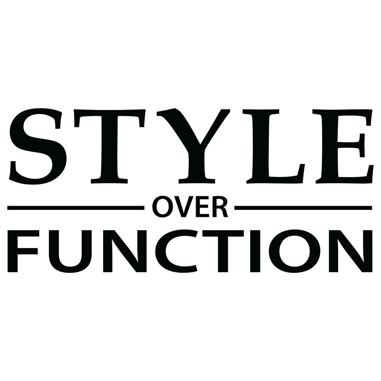 Style Over Function