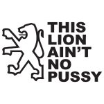 This Lion Aint No Pussy 2