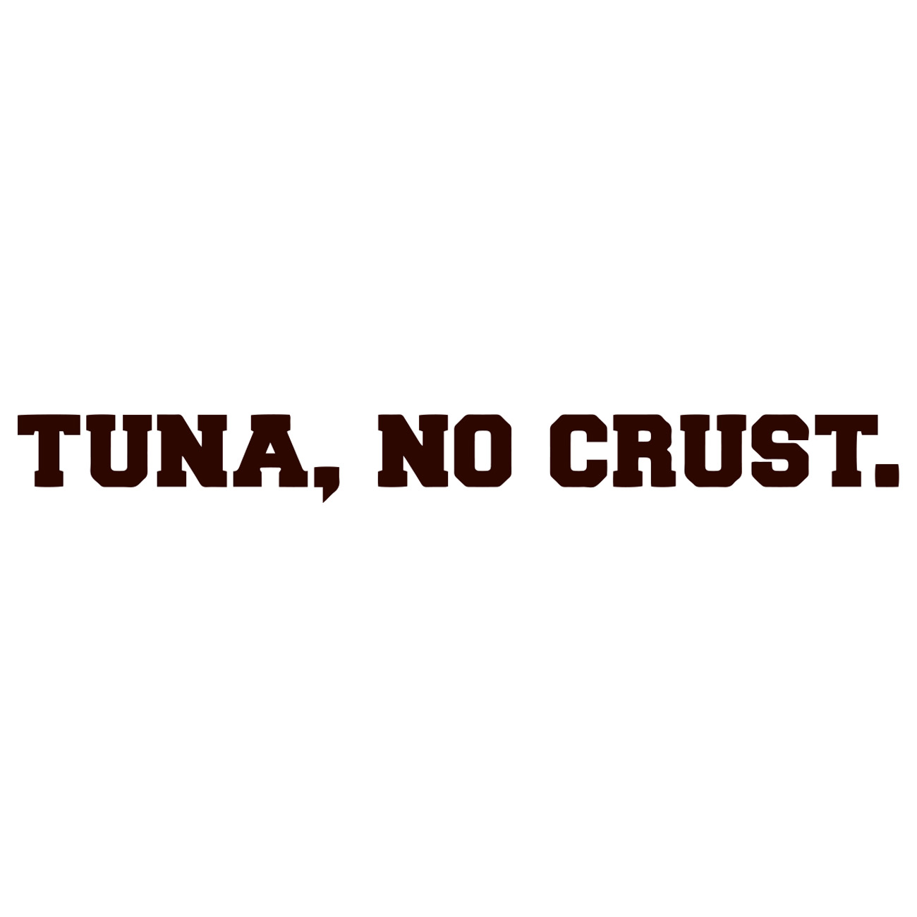 Tuna No Crust