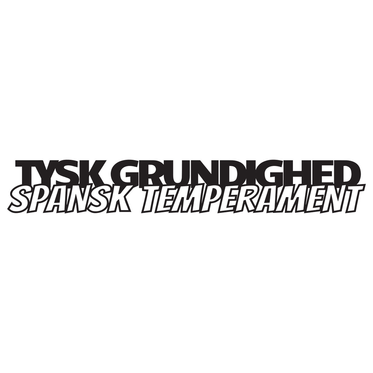 Tysk Grundighed – Spansk Temperament