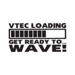 Vtec Loading Get Ready To Wave